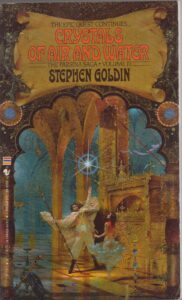 Crystals of Air and Water; Bantam, Mass market Paperback, #3; 1989 Arabian Nights fantasy By Stephen Goldin
