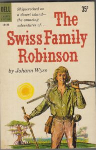 THE SWISS FAMILY ROBINSON By: Wyss, Johann